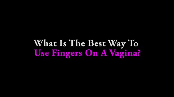 Ask A Porn Star: What's The Best Way To Finger A Vagina? Hardcore version Porn Photo with Daisy Ducati, Lena Paul naked